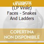 (LP Vinile) Faces - Snakes And Ladders vinile