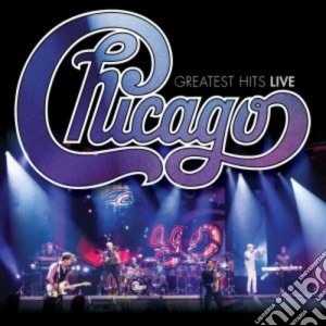 Chicago - Greatest Hits Live (Cd+Dvd) cd musicale di Chicago