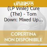 (LP Vinile) Cure (The) - Torn Down: Mixed Up Extras 2018 (2 Lp) vinile