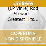 (LP Vinile) Rod Stewart - Greatest Hits Vol.1 lp vinile di Rod Stewart