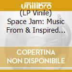 (LP Vinile) Space Jam: Music From & Inspired By The / O.S.T. (2 Lp) vinile
