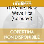 (LP Vinile) New Wave Hits (Coloured) vinile
