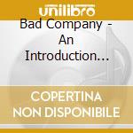 Bad Company - An Introduction To cd musicale di Bad Company