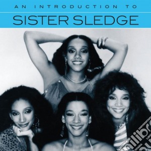 Sister Sledge - An Introduction To cd musicale di Sister Sledge