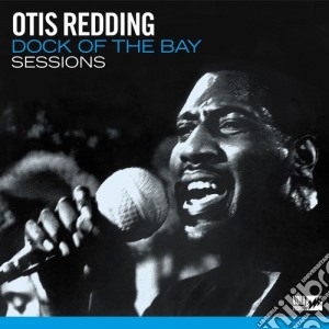 Otis Redding - Dock Of The Bay Sessions cd musicale di Otis Redding
