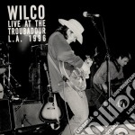 (LP Vinile) Wilco - Live At The Troubadour (2 Lp) (Rsd 2018)