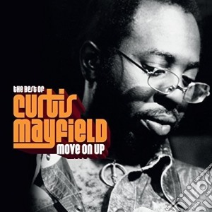 Curtis Mayfield - Move On Up: Best Of (Uk) cd musicale di Curtis Mayfield