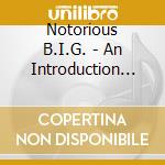 Notorious B.I.G. - An Introduction To cd