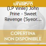 (LP Vinile) John Prine - Sweet Revenge (Syeor 2018 Exclusive) vinile