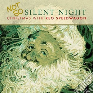 Reo Speedwagon - Not So Silent Night cd musicale di Reo Speedwagon