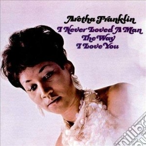(LP Vinile) Aretha Franklin - I Never Loved A Man The Way I Love You lp vinile di Franklin aretha (vin