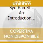 Syd Barrett - An Introduction To Syd Barrett (180 Gram - 2 Lp's) (2 V) cd musicale di Syd Barrett