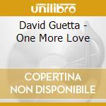 David Guetta - One More Love cd
