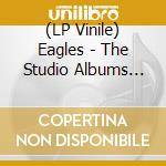 (LP Vinile) Eagles - The Studio Albums 1972-1979 (6 Lp + 45 Giri) lp vinile di Eagles (vinyl box)