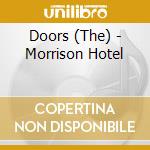 Doors (The) - Morrison Hotel cd musicale di Doors (The)