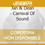 Jan & Dean - Carnival Of Sound cd musicale di Jan & Dean