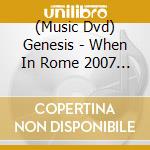 (Music Dvd) Genesis - When In Rome 2007 (3 Dvd) cd