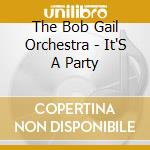 The Bob Gail Orchestra - It'S A Party cd