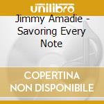 Jimmy Amadie - Savoring Every Note cd