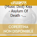 (Music Dvd) Kiss - Asylum Of Death - Interviews cd