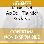 (Music Dvd) Ac/Dc - Thunder Rock - Interviews cd