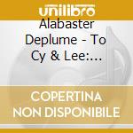 Alabaster Deplume - To Cy & Lee: Instrumentals Vol.1 cd