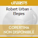 Robert Urban - Elegies