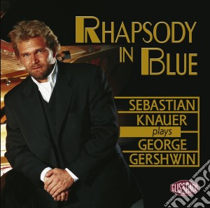 Knauer Sebastian - Rhapsody In Blue cd musicale di Knauer Sebastian