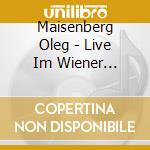 Maisenberg Oleg - Live Im Wiener Konzerthaus (5 Cd) cd
