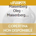 Maisenberg Oleg - Maisenberg Spielt Debussy & Ravel cd musicale di Maisenberg Oleg