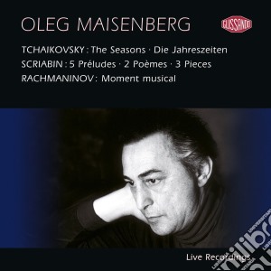 Oleg Maisenberg: Spielt Tchaikovsky, Scriabin, Rachmaninov cd musicale di Maisenberg Oleg