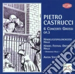 Castrucci - Handelfestspielorchester Halle, Steck Anton - Castrucci: 6 Concerti Grossi Op. 3 cd