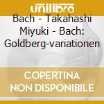 Bach - Takahashi Miyuki - Bach: Goldberg-variationen cd