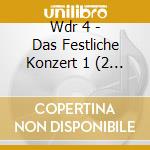 Wdr 4 - Das Festliche Konzert 1 (2 Cd) cd musicale di Wdr 4