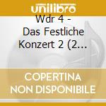 Wdr 4 - Das Festliche Konzert 2 (2 Cd) cd musicale di Wdr 4