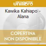 Kawika Kahiapo - Alana cd