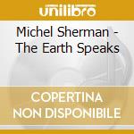 Michel Sherman - The Earth Speaks cd
