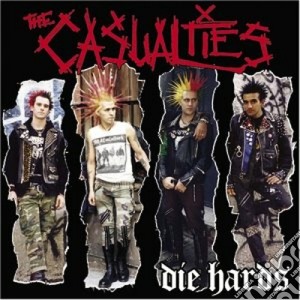 Casualties (The) - Die Hards cd musicale di The Casualties