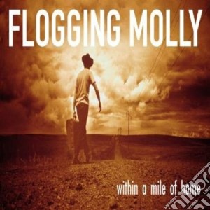 Flogging Molly - Within A Mile Of Hom cd musicale di Molly Flogging