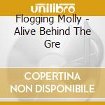 Flogging Molly - Alive Behind The Gre cd musicale di Molly Flogging