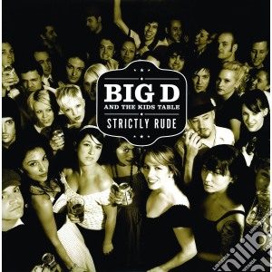 (LP Vinile) Big D And The Kids Table - Strictly Rude (2 Lp) lp vinile di Big D And The Kids Table
