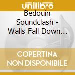 Bedouin Soundclash - Walls Fall Down (Cd Single) cd musicale di Bedouin Soundclash