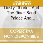 Dusty Rhodes And The River Band - Palace And Stage
