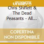 Chris Shiflett & The Dead Peasants - All Hat And No Cattle