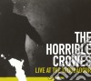 Horrible Crowes (The) - Live At The Troubadour (Cd+Dvd) cd