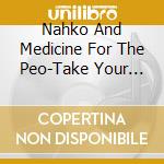 Nahko And Medicine For The Peo-Take Your Power Back cd musicale