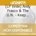 (LP Vinile) Andy Frasco & The U.N. - Keep On Keeping On lp vinile