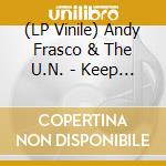 (LP Vinile) Andy Frasco & The U.N. - Keep On Keeping On vinile