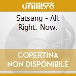 Satsang - All. Right. Now. cd