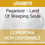 Paganizer - Land Of Weeping Souls cd musicale di Paganizer